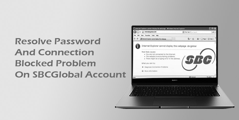 Resolve Password And Connection Blocked Problem On SBCGlobal Account